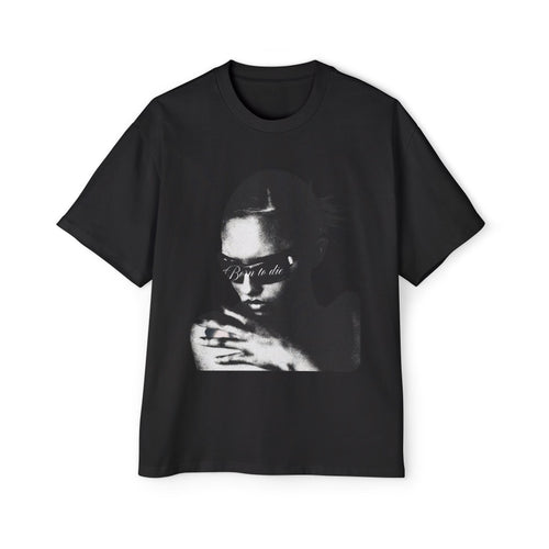 "Born to Die" Oversized T Shirt